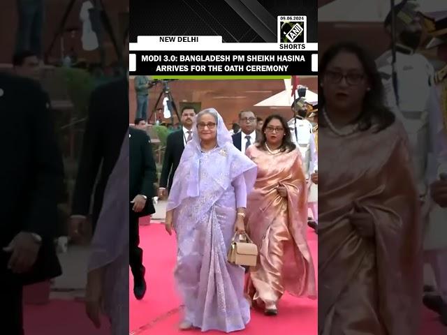 Modi 3.0: Bangladesh Prime Minister Sheikh Hasina arrives at the Rashtrapati Bhavan
