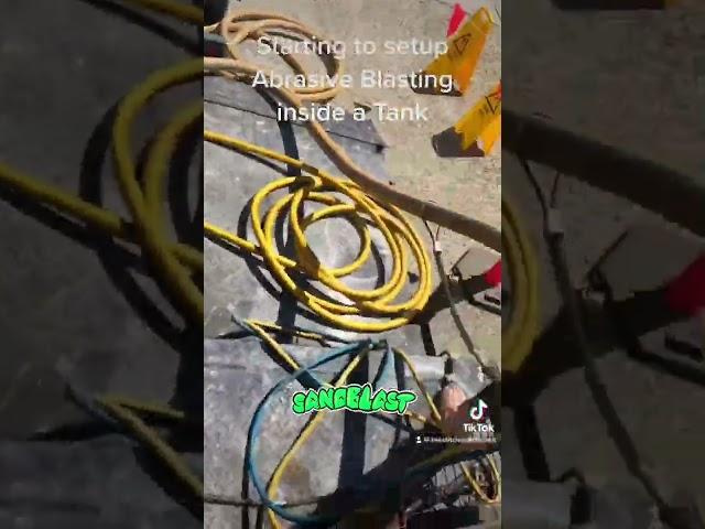 Starting to setup for Abrasive Blasting a Tank