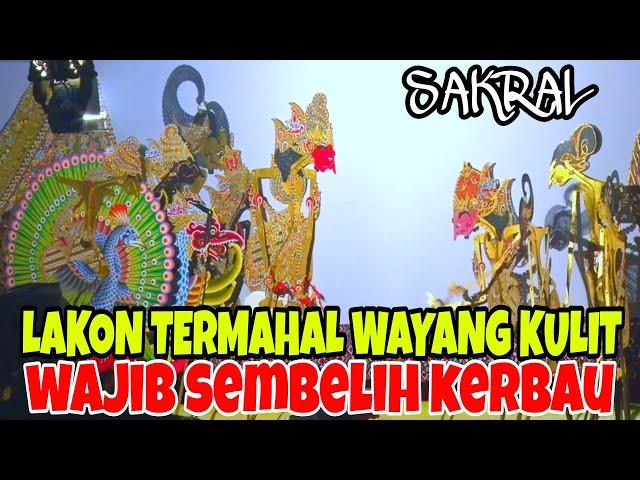 LAKON TERMAHAL️ Melakonkan lakon ini harus sembelih kerbau dan kepalanya di buat sesaji