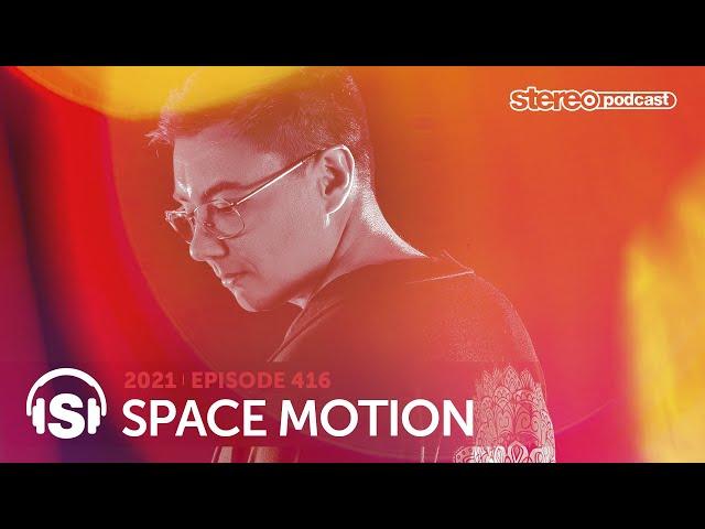 SPACE MOTION | Stereo Productions Podcast 416