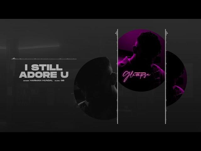 I Still Adore U (Official Audio) - Harman Hundal | GB