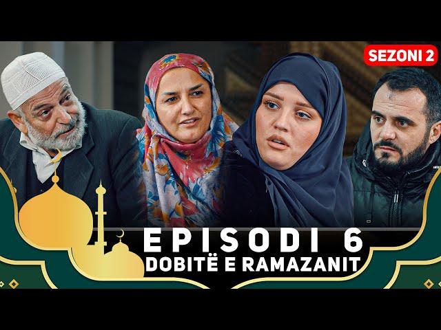 Dobite e Ramazanit - Episodi 6 | Si e ndryshoi martesa sjelljen e djalit me nënën