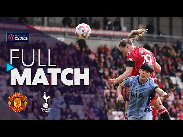 Full Match: Manchester United v Tottenham Hotspur | Barclays WSL 2024-25