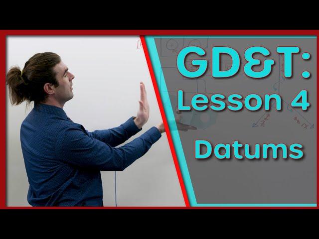 GD&T Lesson 4: Datums & Datum Reference Frame