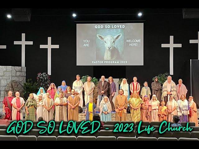 God So Loved ~ 2023 Resurrection Drama