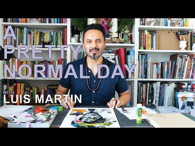 A Pretty Normal Day with Collage Artist Luis Martin