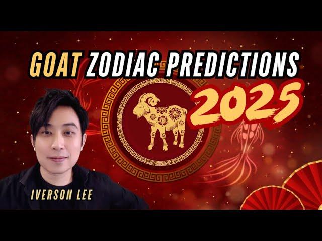 2025 Zodiac Signs Predictions: Goat [Iverson Lee]