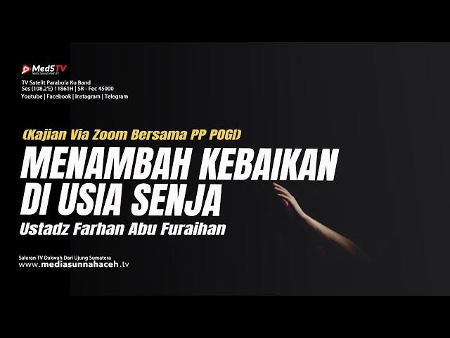  [LIVE] Menambah Kebaikan di Usia Senja | Ustadz Farhan Abu Furaihan