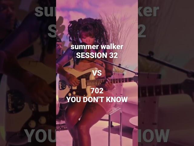 Session 32  You Don't Know @SummerWalkerVEVO  @702VEVO  #mashup #ugk #remix #rnb #chill #trend