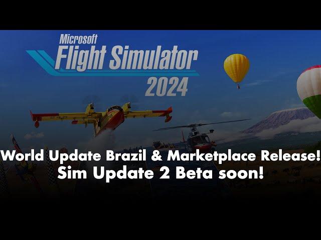 Microsoft Flight Simulator 2024 | Marketplace + Brazil Release! SU2 Beta soon!