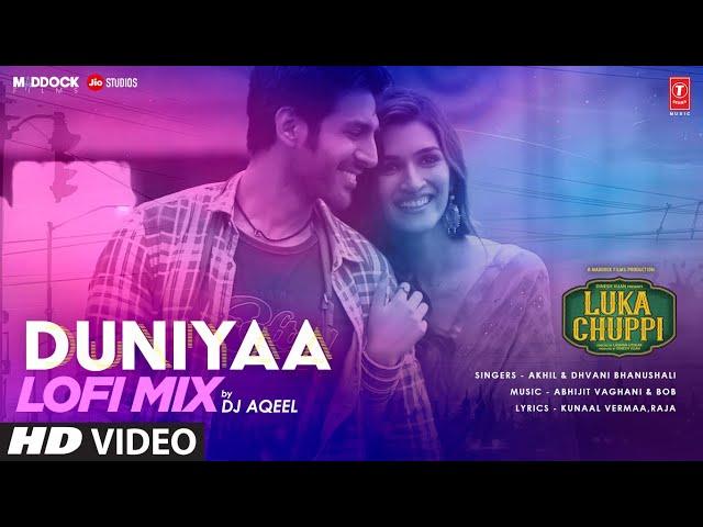 Luka Chuppi: Duniyaa Lo-Fi Mix | DJ AQEEL | Kartik Aaryan Kriti Sanon | Akhil | Dhvani B | T-Series