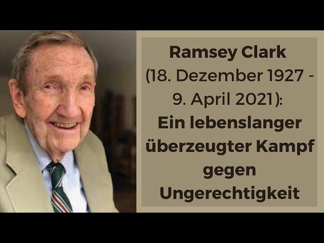 Ramsey Clark: Ein lebenslanger überzeugter Kampf gegen Ungerechtigkeit