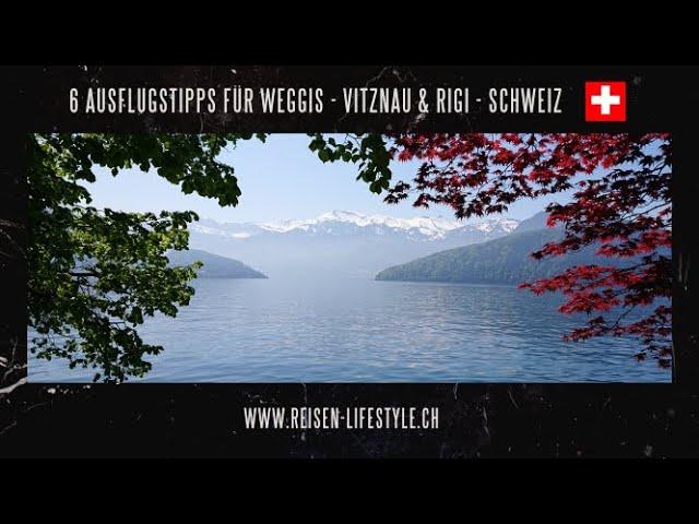 Rigi, Weggis & Vitznau - Schweiz - 6 Ausflugstipps für die Region - reisen-lifestyle.ch