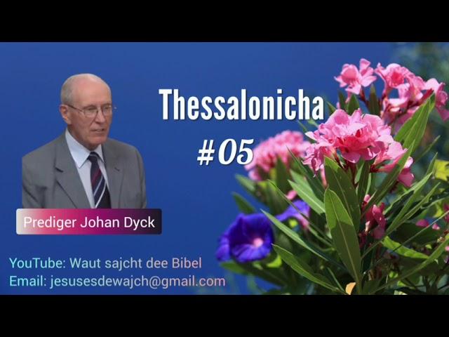 #05 Thessalonicha | Prediger Johan Dyck