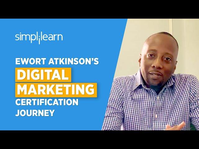 Taking The Leap | Ewort Atkinson’s Digital Marketing Certification Journey | Simplilearn Reviews