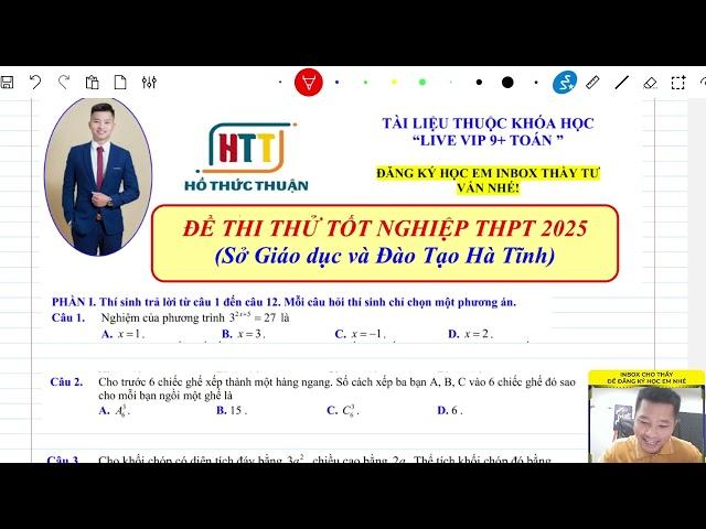 LIVE CHỮA ĐỀ SỞ HÀ TĨNH 2025 LẦN 2 VỪA THI XONG SIÊU HAY NẮM CHẮC 9+ TOÁN