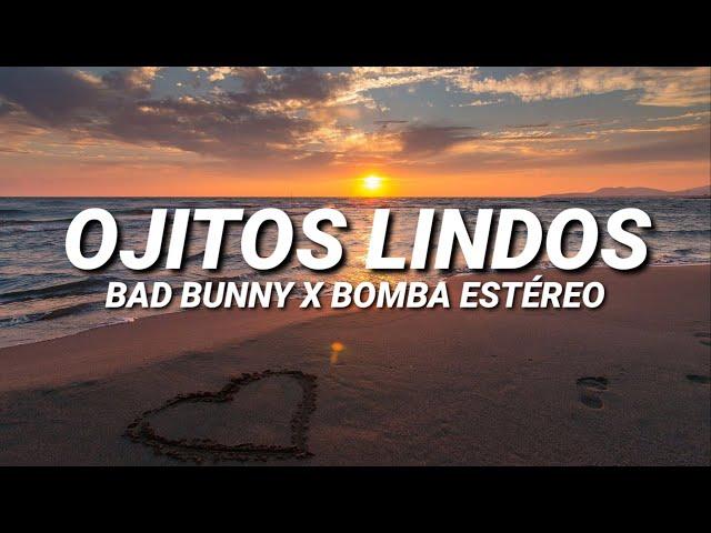 Bad Bunny ft. Bomba Estéreo - Ojitos Lindos (Letra/Lyrics)