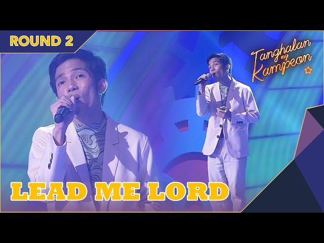 Christian Velasquez's version of 'Lead Me Lord' is truly GODLY! | Tanghalan Ng Kampeon