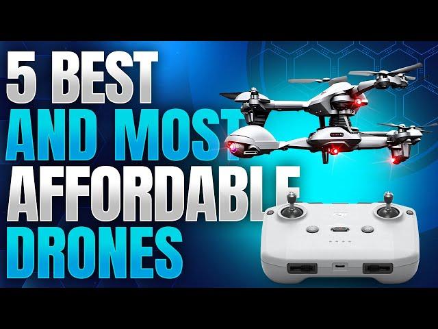 5 BEST and MOST AFFORDABLE DRONES in the WORLD!