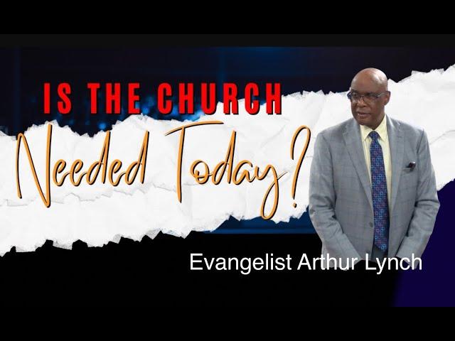 Is the Church Needed Today? Part 1