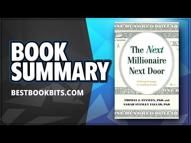 The Next Millionaire Next Door | Sarah Stanley Fallaw and Thomas J. Stanley | Book Summary