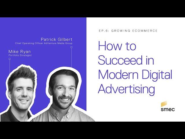 How to succeed in modern digital advertising | Patrick Gilbert at Digital Momentum Ep6 Full