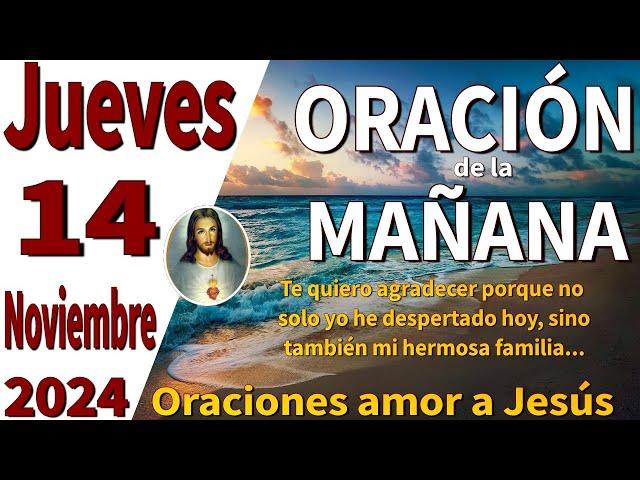 oración de la mañana del día Jueves 14 de noviembre de 2024 - Hebreos 12:28-29