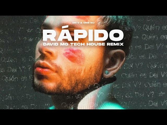 Rapido - Dei V Ft. Cris MJ (David MG Remix) | TECH HOUSE