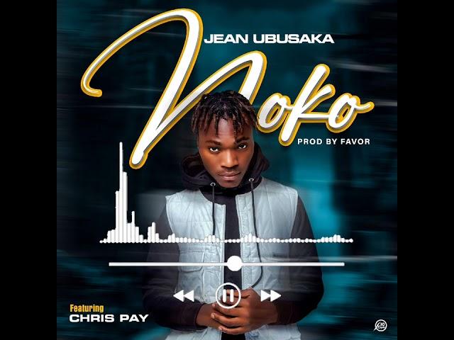 Jean Ubusaka ft. Chris Pay_ Noko ( Prod by Favour sounds)