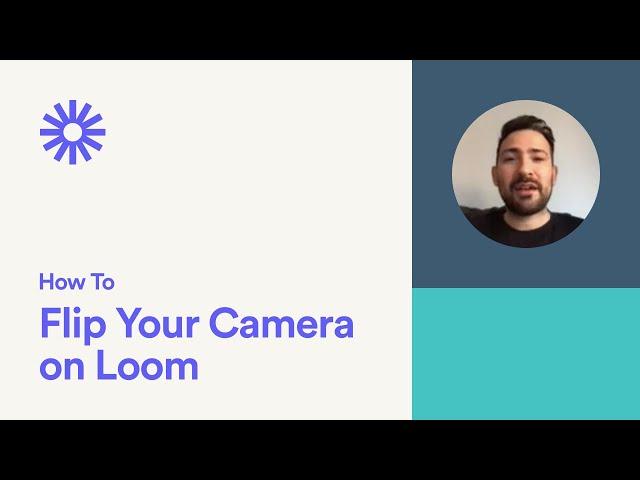 How to Flip Your Camera on Loom