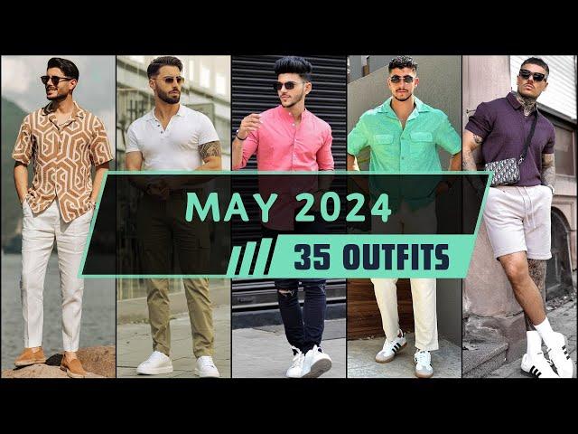 Top 35 Outfits of May 2024 for Men | Summer Fashion