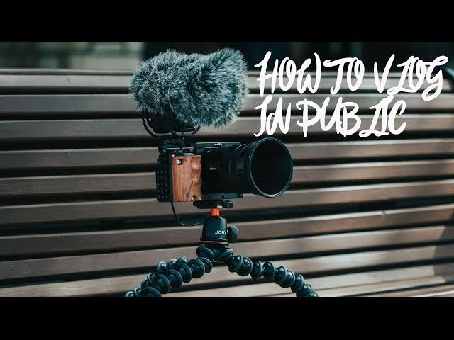 How To Vlog In Public: 5 Tips To Overcome Fear