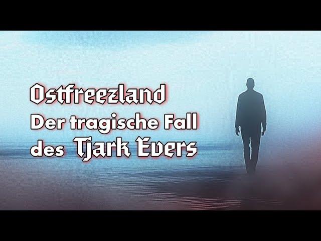 Ostfreezland: Der tragische Fall des Tjark Evers - True Crime in Ostfriesland?