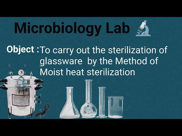 To Carry out the sterilization of glassware by the method of moist heat Sterilization #microbiology