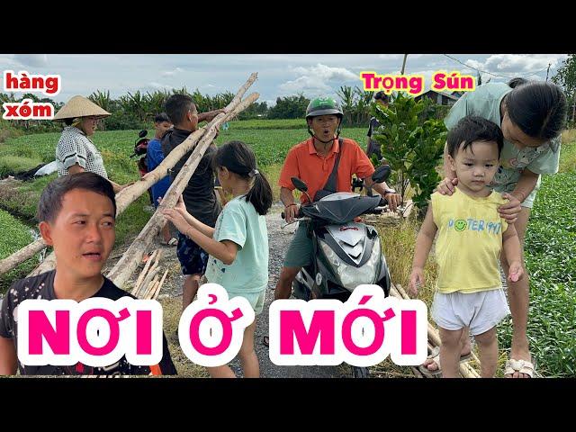 Trọng Sún chê chỗ ở mới không sống cùng gđ hàng xóm ra ở riêng không điện không nước khùng nặng