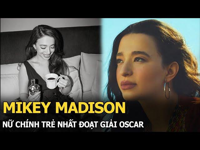 Mikey Madison: Nữ chính trẻ nhất đoạt giải Oscar