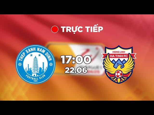  Trực tiếp I Thép Xanh Nam Định - Hồng Lĩnh Hà Tĩnh | Vòng 26 | V.League 1