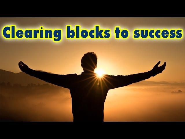 "Clearing blocks to success" | A very powerful session | Successful | Significant | Abundance