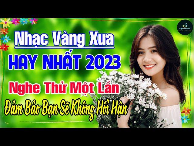 23-8 Nghe Thử Một Lần NGHIỆN TỚI GIÀ  LK Nhạc Vàng Xưa Hay Nhất DỄ NGỦ NGỌT NGÀO SÂU LẮNG CON TIM