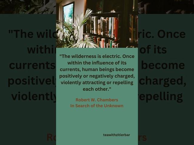 QUOTE - Robert W. Chambers - In Search of the Unknown / #teawithzitierbar #literature #novel