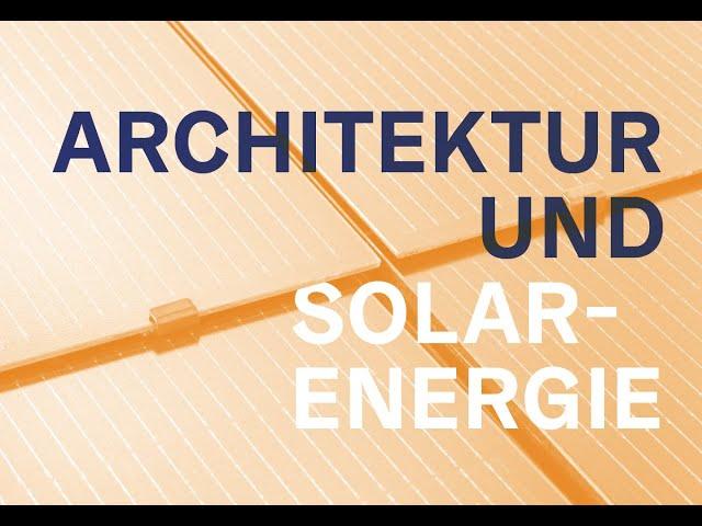 ‹ARCHITEKTUR UND SOLARENERGIE›. INTERDISZIPLINÄRE PODIUMSDISKUSSION I