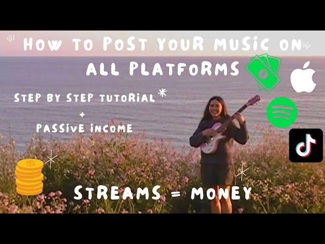 how to post your music on all streaming services + earn passive income from your songs! step by step