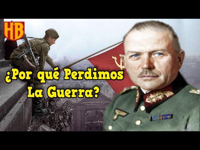 Las Últimas Batallas de la Wehrmacht | Opinión de Heinz Guderian