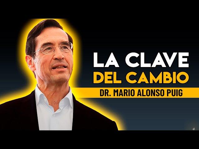 La CLAVE del CAMBIO EN MI MENTE por Mario Alonso Puig