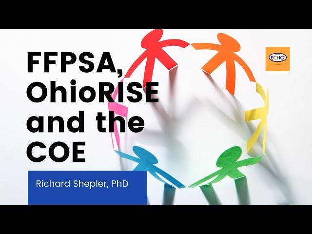 FFPSA, Ohio Rise, and the COE - Systems of Care ECHO for MSY