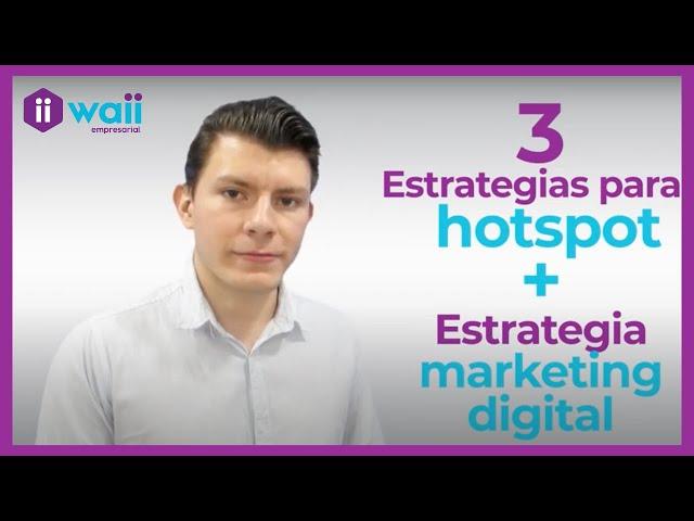 3 Mejores Estrategias con HOTSPOT + MARKETING DIGITAL en Empresas 