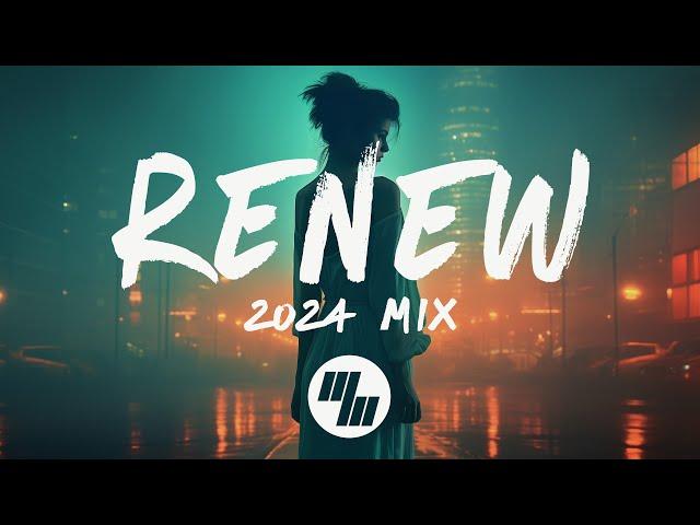 Renew - 2024 New Year Mix (Lyrics)  Chill Electronic, Pop, & Melodic Bass Songs to Vibe To