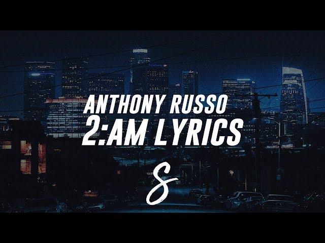 Anthony Russo - 2:AM (Lyrics / Lyric Video)