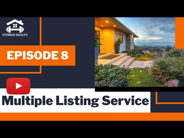 MLS - Multiple Listing Service | Episode #08