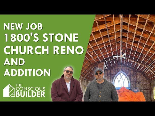 New Job - 1800's Stone Church Renovation and Addition